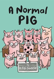 A Normal Pig (K-Fai Steele)