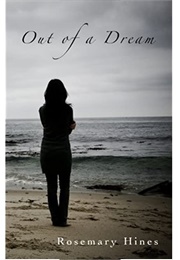 Out of a Dream (Rosemary Hines)