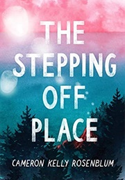 The Stepping off Place (Cameron Kelly Rosenblum)