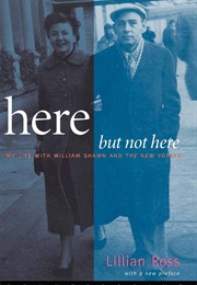 Here but Not Here (Lillian Ross)