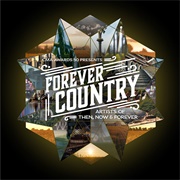 Forever Country - Artists of Then, New &amp; Forever