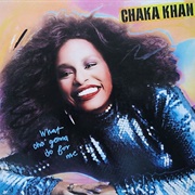 What Cha' Gonna Do for Me - Chaka Khan