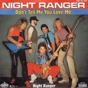 Don&#39;t Tell Me You Love Me - Night Ranger