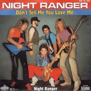 Don't Tell Me You Love Me - Night Ranger