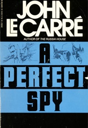 A Perfect Spy (John Lecarre)