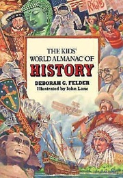 The Kids&#39; World Almanac of History (Deborah G. Felder)