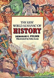 The Kids' World Almanac of History (Deborah G. Felder)