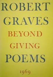 Beyond Giving (Robert Graves)