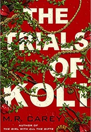 The Trials of Koli (M.R. Carey)