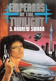 Emperors of the Twilight (S. Andrew Swann)