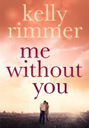 Me Without You (Kelly Rimmer)