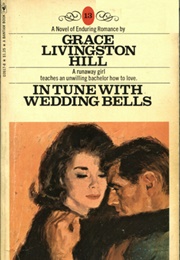 In Tune With Wedding Bells (GRACE LIVINGSTON HILL)