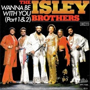 I Wanna Be With You - The Isley Brothers