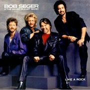 Bob Seger & the Silver Bullet Band - Like a Rock