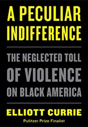 A Peculiar Indifference (Elliott Currie)
