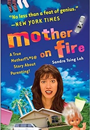 Mother on Fire (Sandra Tsing Loh)
