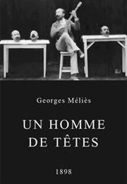 Un Homme De Têtes (1898)