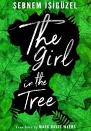 The Girl in the Tree (Şebnem İşigüzel)