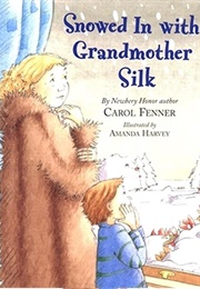Snowed in With Grandmother Silk (Carol Fenner)