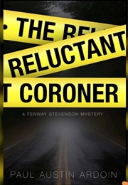 The Reluctant Coroner (Paul Ardoin)