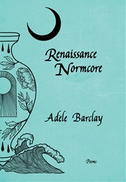 Renaissance Normcore (Adele Barclay)