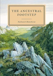 The Ancestral Footstep (Nathaniel Hawthorne)