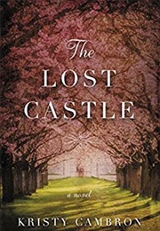 The Lost Castle (#1 in Lost Castle Series) (Kristy Cambron)