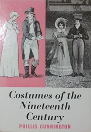 Costumes of the 19th Century (Phillis Cunnington)