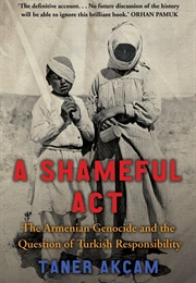 A Shameful Act (Taner Akçam)