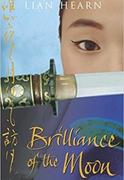 Brilliance of the Moon (Lian Hearn)