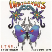 Indigenous - Live at Pachyderm Studio 1998