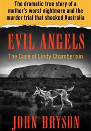 Evil Angels: The Case of Lindy Chamberlain (John Bryson)