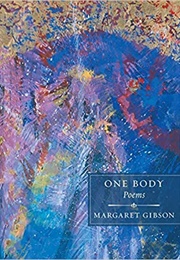 One Body (Margaret Gibson)