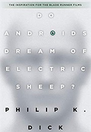 Do Androids Dream of Electric Sheep? (Philip K. Dick)