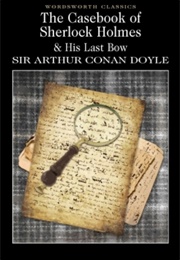 The Casebook of Sherlock Holmes & His Last Bow (Sir Arthur Conan Doyle)