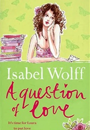 A Question of Love (Isabel Wolff)