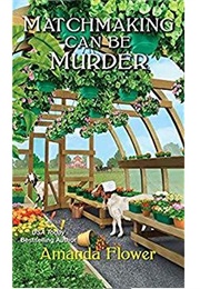Matchmaking Can Be Murder (Amanda Flower)