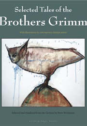 Selected Tales of the Brothers Grimm (Brothers Grimm)