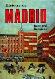 Histoire De Madrid (Bernard Bessière)