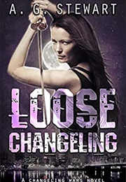 Loose Changeling (A.G. Stewart)