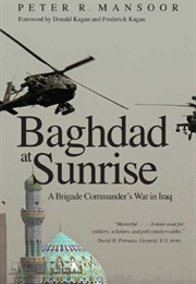 Baghdad at Sunrise: A Brigade Commander's War in Iraq (Peter R. Mansoor)