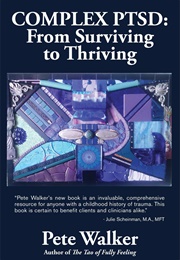 Complex PTSD: From Surviving to Thriving (Walker, Pete)
