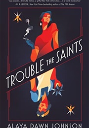 Trouble the Saints (Alaya Dawn Johnson)