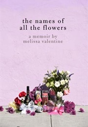 The Names of All the Flowers (Melissa Valentine)