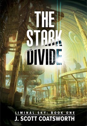 The Stark Divide (J. Scott Coatsworth)