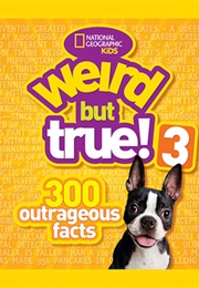 Weird but True! 3 (National Geographic Kids)