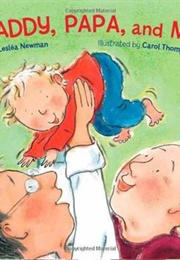 Daddy, Papa and Me (Lesléa Newman)