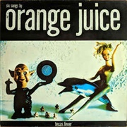 Orange Juice - Texas Fever (1984)