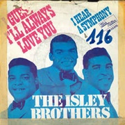 I Guess I'll Always Love You - The Isley Brothers