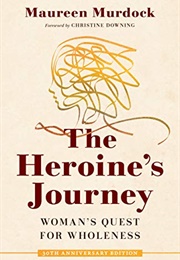 The Heroine's Journey (Maureen Murdock)